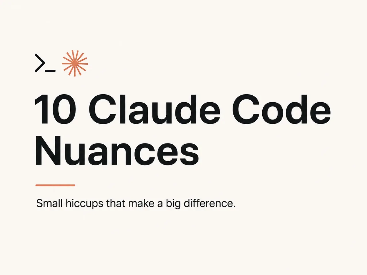 Top 10 Nuances of Claude Code: Small Hiccups That Can Make a Big Difference